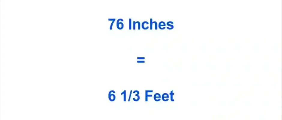 76 Inches In Feet